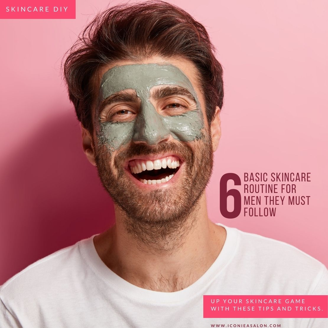 6 Basic Skincare Routine For Men They Must Follow Iconiea Salon Vadodara 