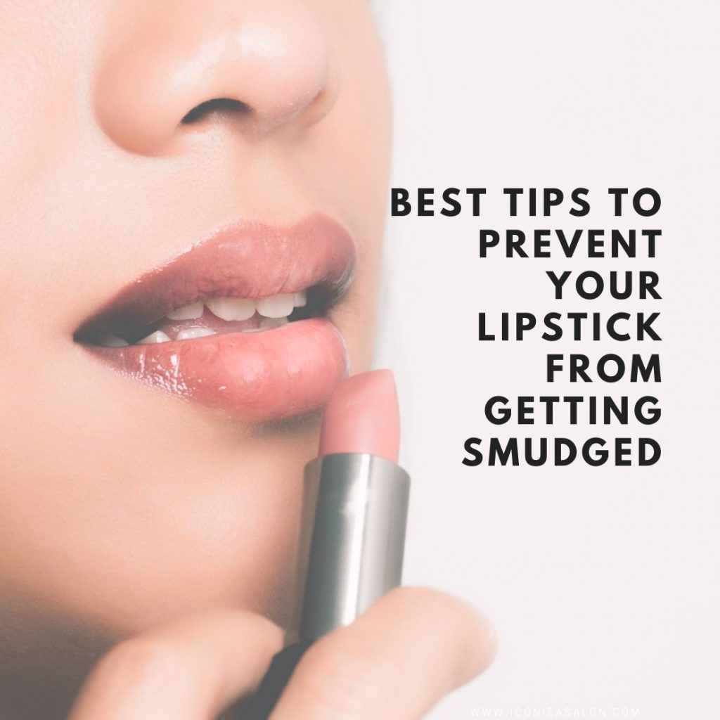 Best Tips to Prevent Your Lipstick from Getting Smudged | Iconiea salon